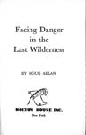 Facing Danger in the Last Wilderness